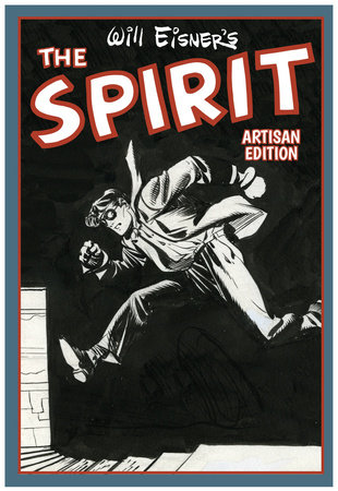 Will Eisner's The Spirit Artisan Edition by Will Eisner