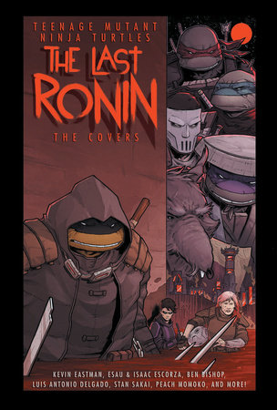 Teenage Mutant Ninja Turtles: The Last Ronin -- The Covers by 