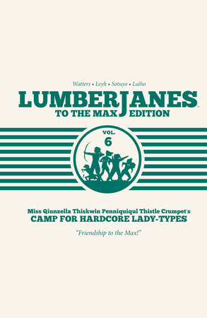 Lumberjanes To The Max Vol. 6 by 