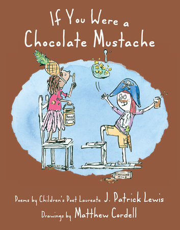 If You Were a Chocolate Mustache by J. Patrick Lewis