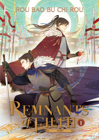 Remnants of Filth: Yuwu (Novel) Vol. 1 by Rou Bao Bu Chi Rou; Cover art and illustrations by St; Translated by Yu & Rui