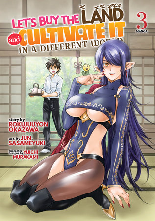 Let's Buy the Land and Cultivate It in a Different World (Manga) Vol. 3 by Rokujuuyon Okazawa