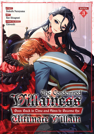 The Condemned Villainess Goes Back in Time and Aims to Become the Ultimate Villain (Manga) Vol. 3 by Bakufu Narayama