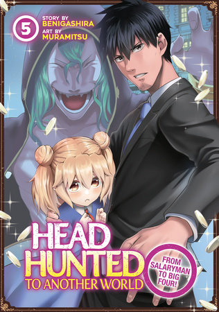Headhunted to Another World: From Salaryman to Big Four! Vol. 5 by Benigashira
