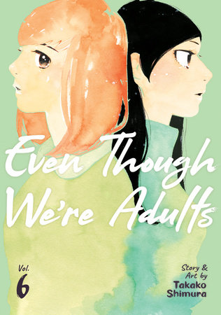 Even Though We're Adults Vol. 6 by Takako Shimura