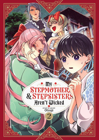 My Stepmother and Stepsisters Aren't Wicked Vol. 2 by Otsuji