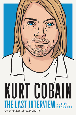 Kurt Cobain: The Last Interview by 