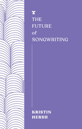 The Future of Songwriting by Kristin Hersh
