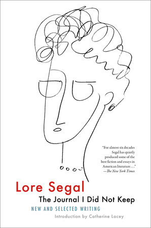 The Journal I Did Not Keep by Lore Segal