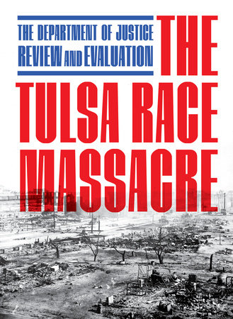 The Tulsa Race Massacre by Department of Justice