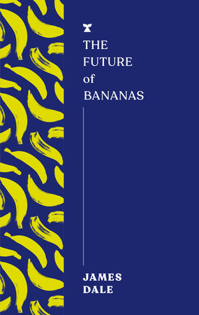 The Future of Bananas by James Dale