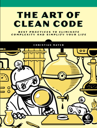 The Art of Clean Code by Christian Mayer