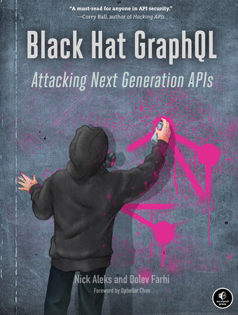 Black Hat GraphQL by Nick Aleks and Dolev Farhi