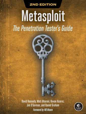 Metasploit, 2nd Edition by David Kennedy, Mati Aharoni, Devon Kearns, Jim O'Gorman and Daniel G. Graham