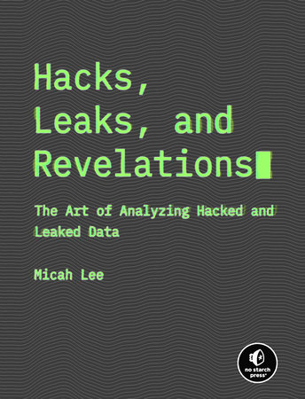 Hacks, Leaks, and Revelations by Micah Lee