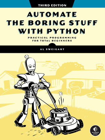 Automate the Boring Stuff with Python, 3rd Edition by Al Sweigart