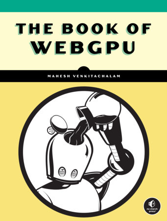 The Book of WebGPU by Mahesh Venkitachalam