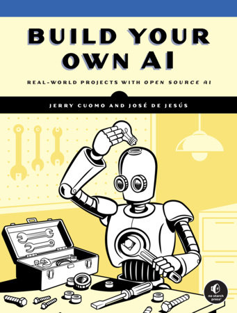 Build Your Own AI by Jerry Cuomo and José De Jesús