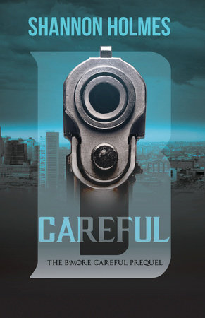 B-Careful: The B-More Careful Prequel By Shannon Holmes: 9781734892567 ...