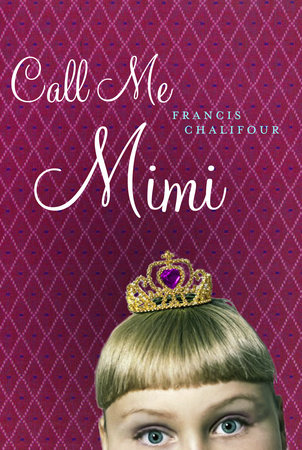 Call Me Mimi by Francis Chalifour