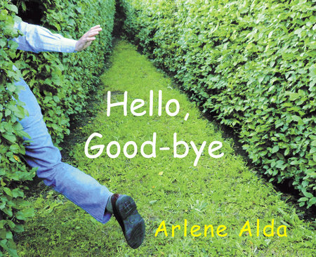 Hello, Good-bye by Arlene Alda