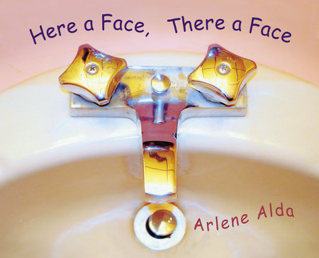 Here a Face, There a Face by Arlene Alda