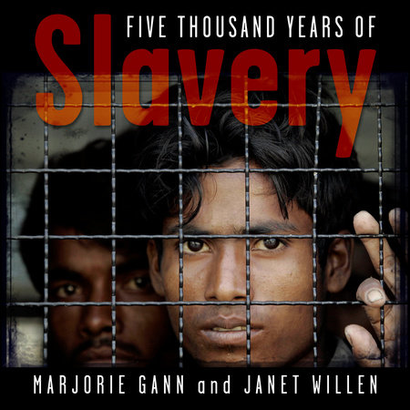 Five Thousand Years of Slavery by Marjorie Gann and Janet Willen