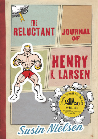 The Reluctant Journal of Henry K. Larsen by Susin Nielsen