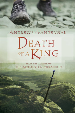 Death of a King by Andrew H. Vanderwal