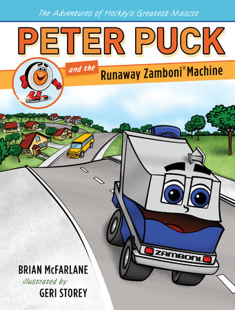 Peter Puck and the Runaway Zamboni Machine by Brian McFarlane; illustrated by Geri Story