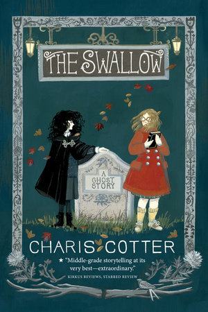 The Swallow: A Ghost Story by Charis Cotter