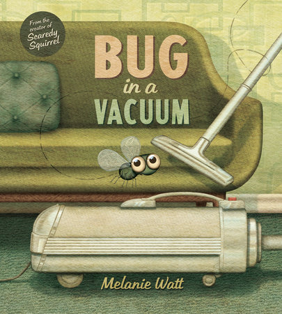 Bug in a Vacuum by Melanie Watt