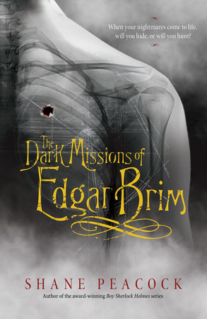 The Dark Missions of Edgar Brim by Shane Peacock