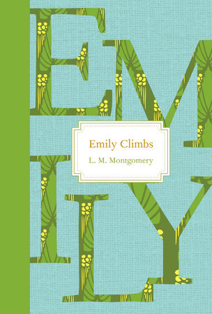 Emily Climbs by L. M. Montgomery