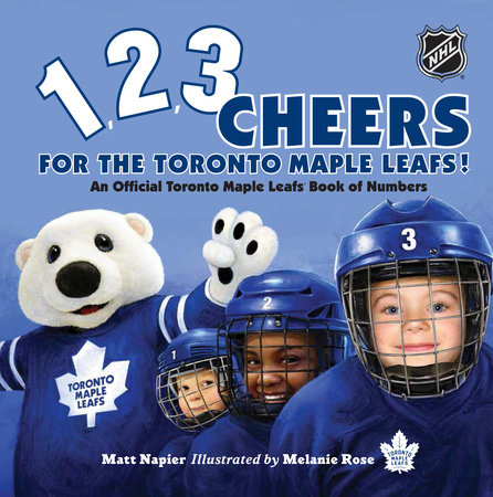 1, 2, 3 Cheers for the Toronto Maple Leafs! by Matt Napier