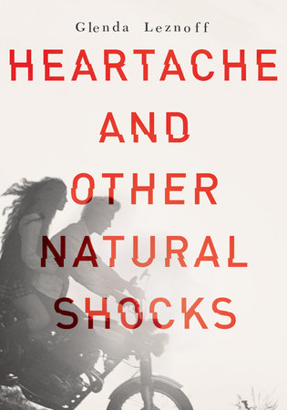 Heartache and Other Natural Shocks by Glenda Leznoff