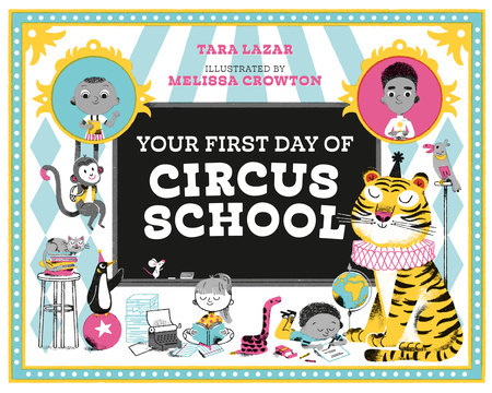 Your First Day of Circus School by Tara Lazar