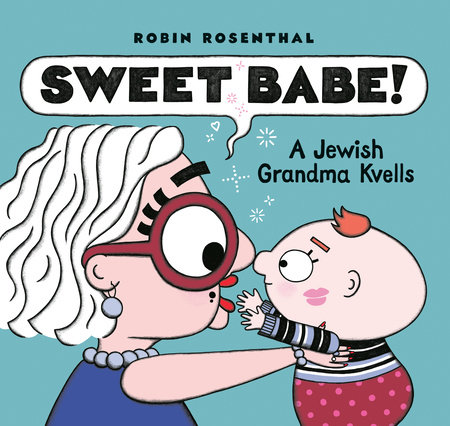 Sweet Babe! by Robin Rosenthal