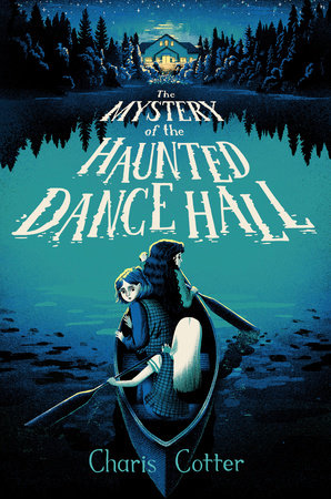The Mystery of the Haunted Dance Hall by Charis Cotter