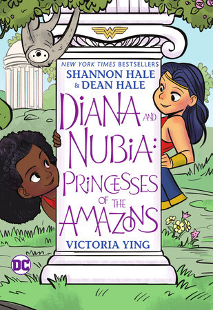 Diana and Nubia: Princesses of the Amazons by Shannon Hale and Dean Hale