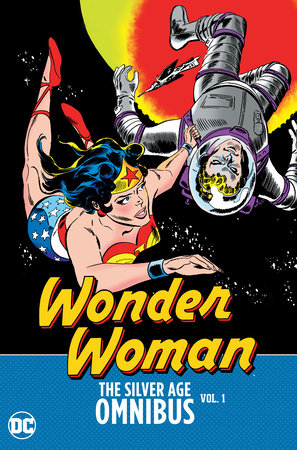 Wonder Woman: The Silver Age Omnibus Vol. 1 by Bob Kanigher and Jack Schiff