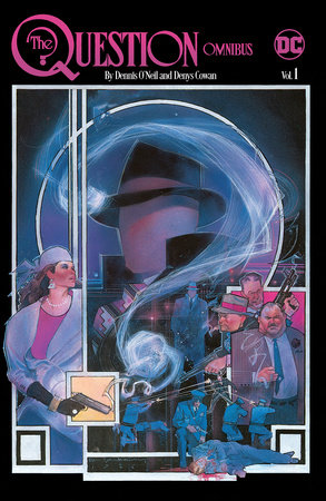 The Question Omnibus by Dennis O'Neil and Denys Cowan Vol. 1 by Dennis O'Neil