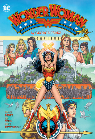 Wonder Woman by George Perez Omnibus (2022 Edition) by George Pérez