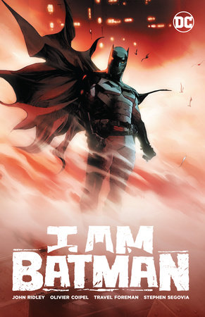 I Am Batman Vol. 1 by John Ridley