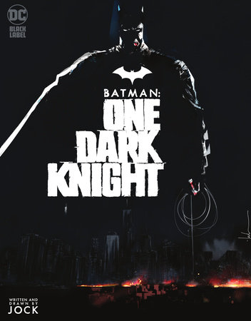 Batman: One Dark Knight by Jock