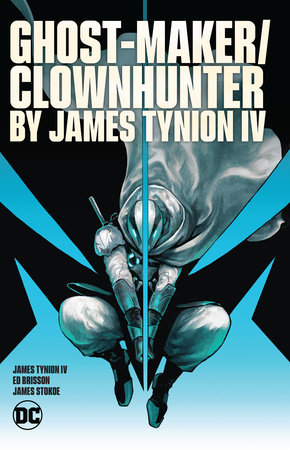 Ghost-Maker/Clownhunter by James Tynion IV by James Tynion IV