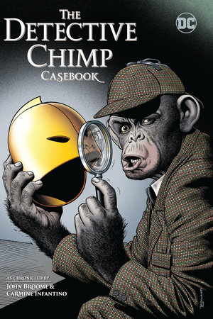 The Detective Chimp Casebook by John Broome and Various