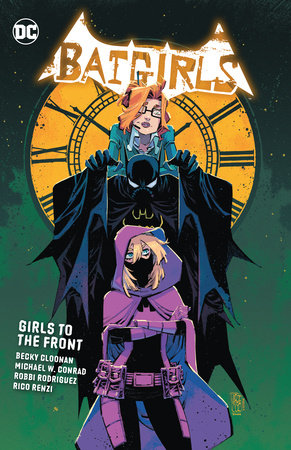 Batgirls Vol. 3: Girls to the Front by Becky Cloonan and Michael Conrad