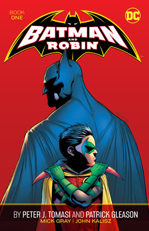 Batman and Robin by Peter J. Tomasi and Patrick Gleason Book One by Peter J. Tomasi