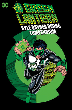 Green Lantern: Kyle Rayner Rising Compendium by Ron Marz and Various